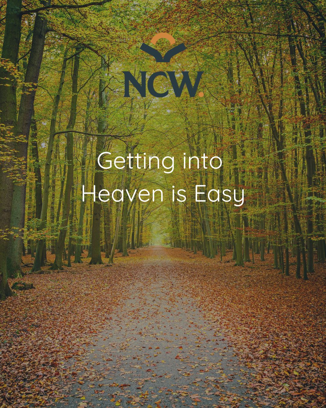 Getting into Heaven is Easy